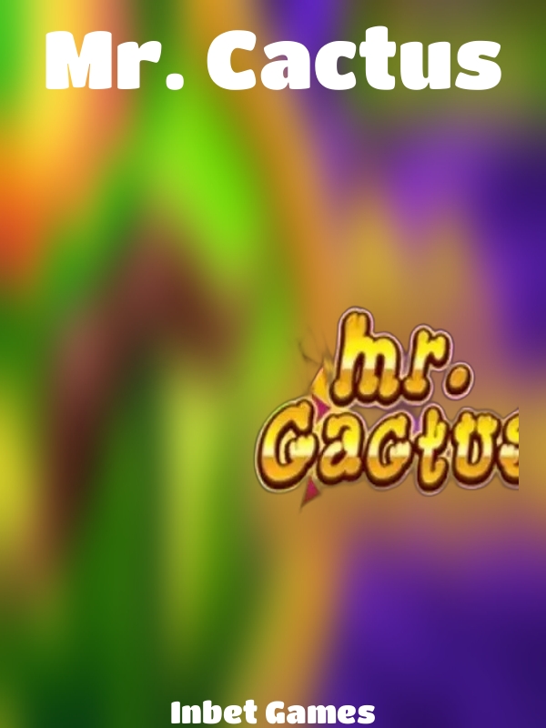 Mr. Cactus slot Inbet Games