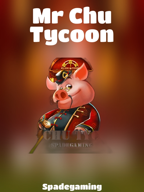 Mr Chu Tycoon slot Spadegaming