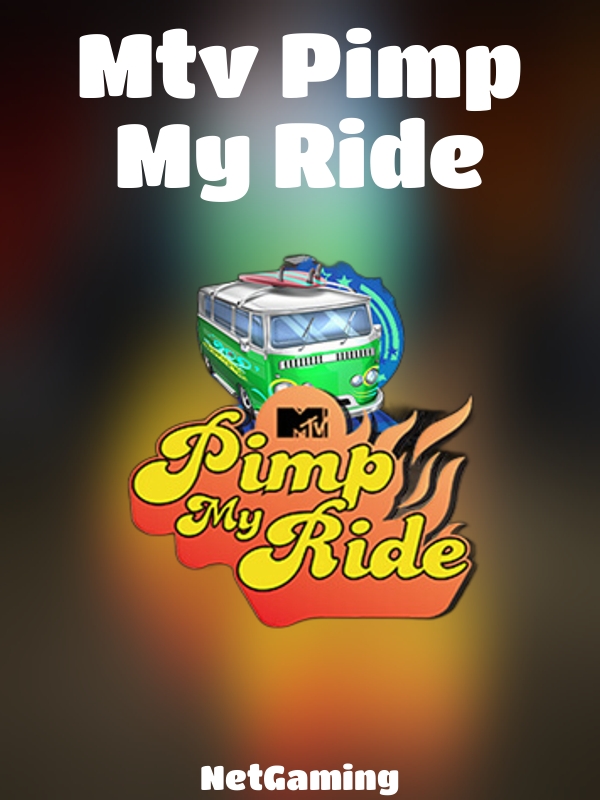 Mtv Pimp My Ride slot NetGaming