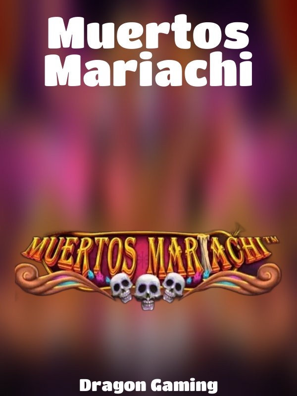 Muertos Mariachi slot Dragon Gaming