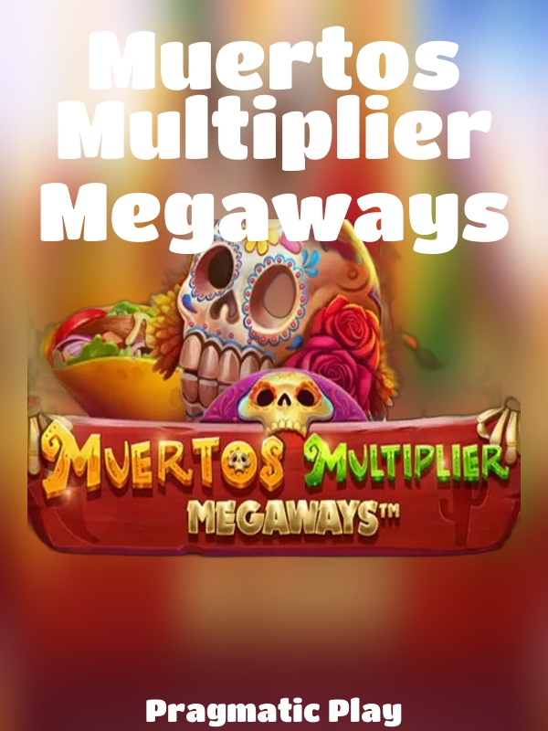 Muertos Multiplier Megaways slot Pragmatic Play