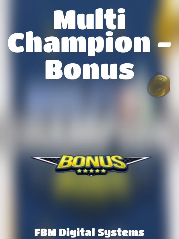 Multi Champion - Bonus slot FBM Digital Systems