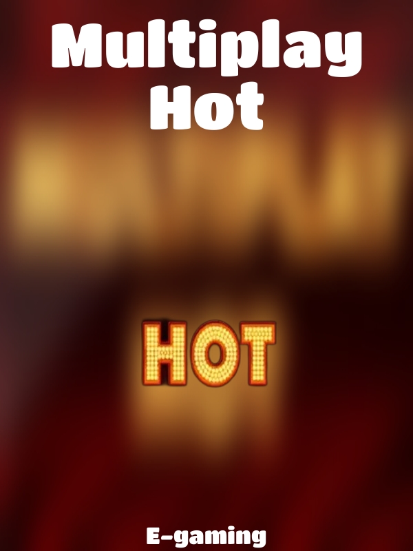 Multiplay Hot slot E-gaming