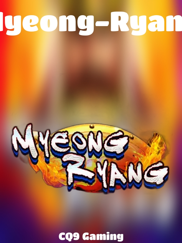 Myeong-Ryang slot CQ9 Gaming