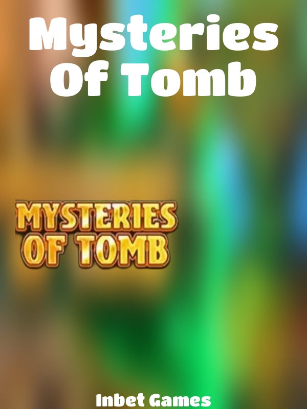 Mysteries Of Tomb slot Inbet Games