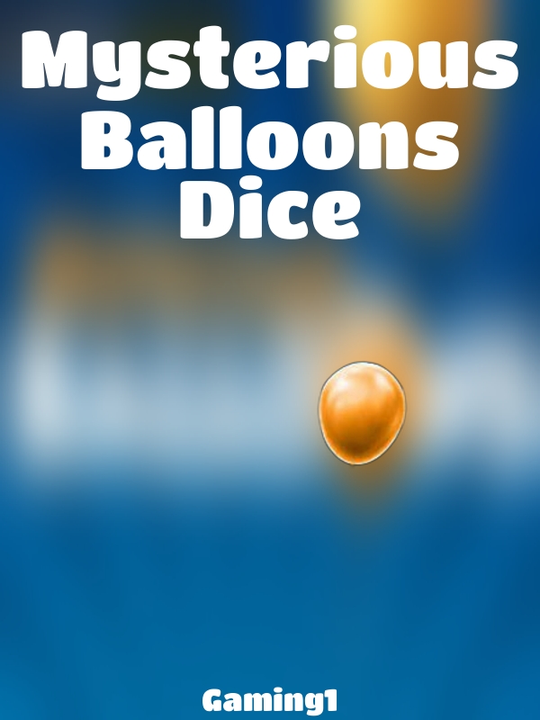 Mysterious Balloons Dice slot Gaming1