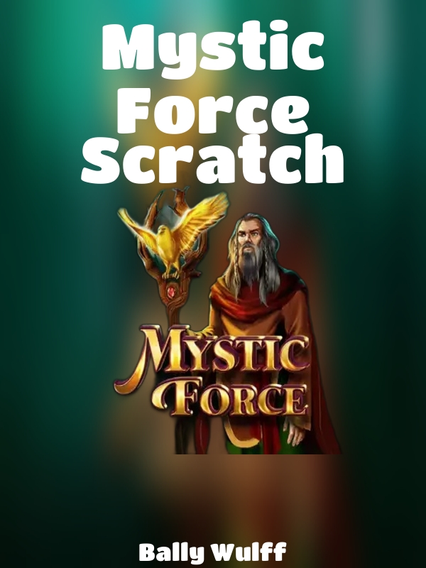 Mystic Force Scratch slot Bally Wulff