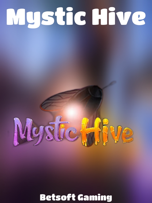 Mystic Hive slot Betsoft Gaming