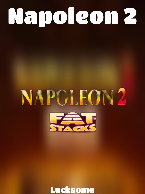 Napoleon 2 slot Lucksome