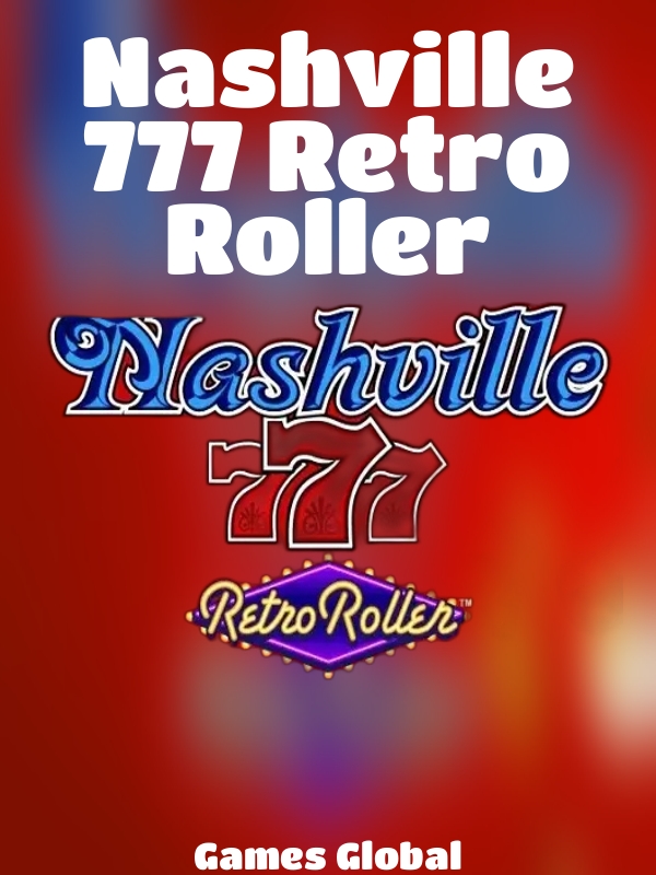 Nashville 777 Retro Roller slot Games Global