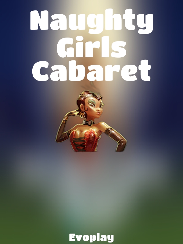 Naughty Girls Cabaret slot Evoplay