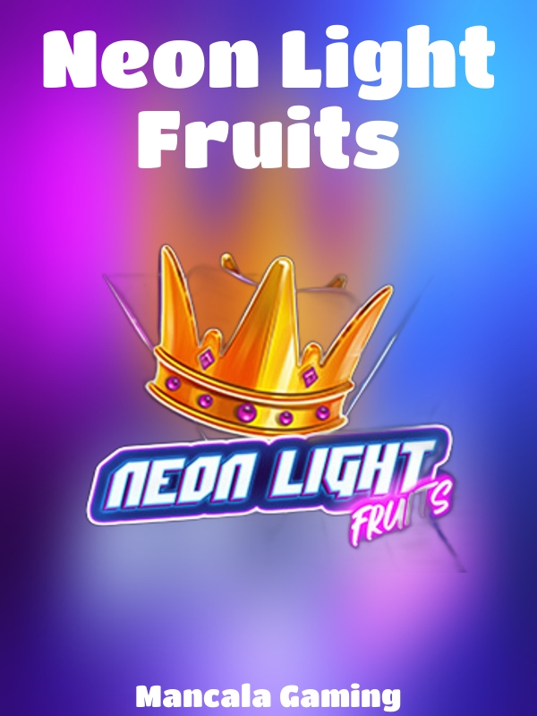 Neon Light Fruits slot Mancala Gaming