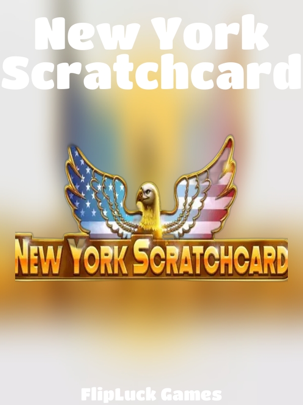 New York Scratchcard slot FlipLuck Games