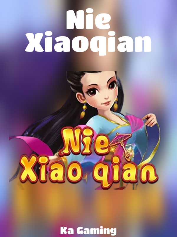 Nie Xiaoqian slot Ka Gaming