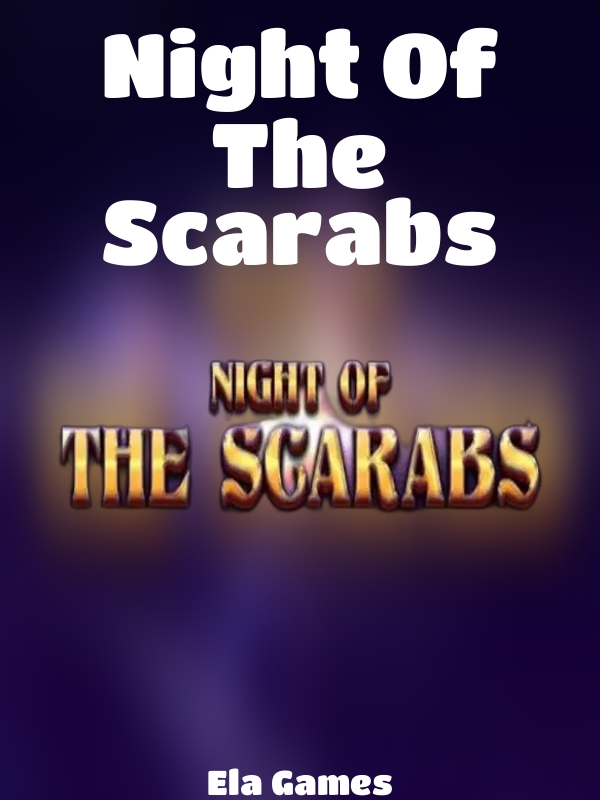 Night Of The Scarabs slot Ela Games