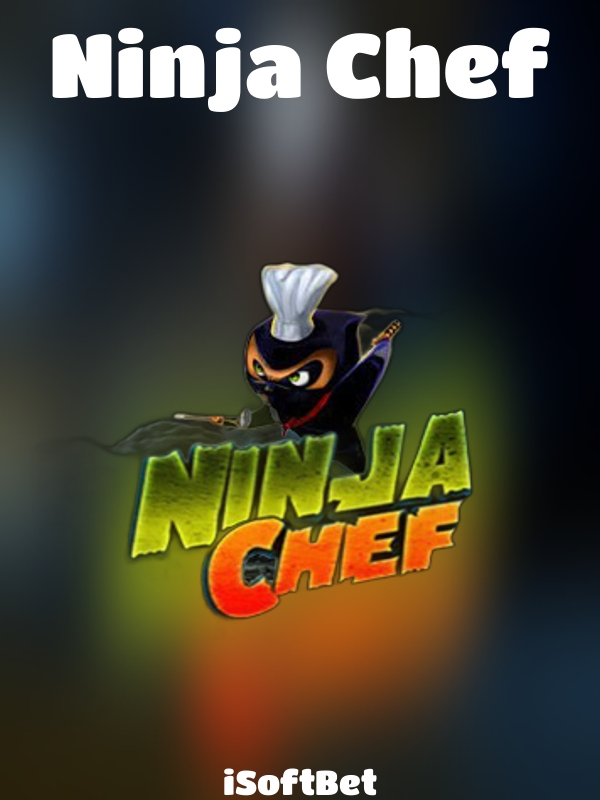 Ninja Chef slot iSoftBet