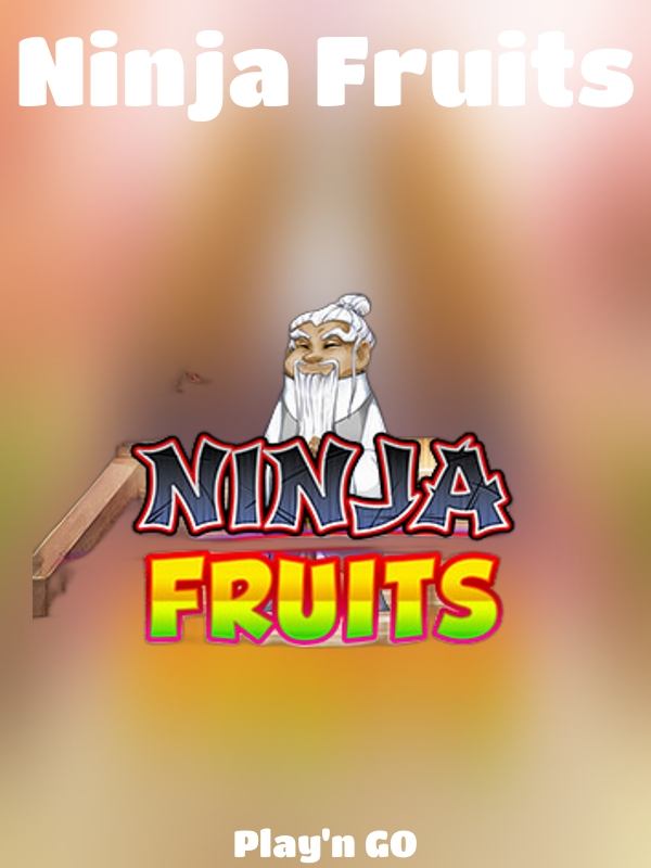 Ninja Fruits slot Play'n GO