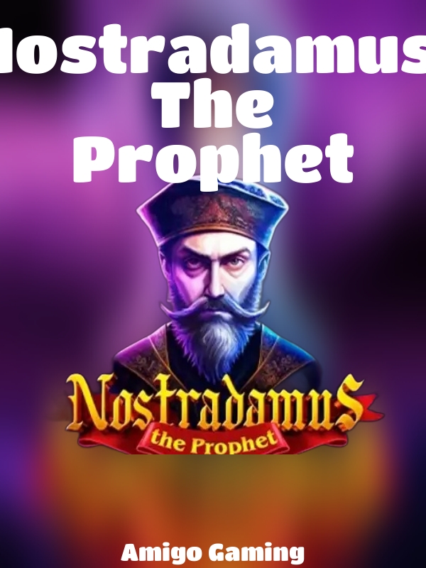 Nostradamus: The Prophet slot Amigo Gaming