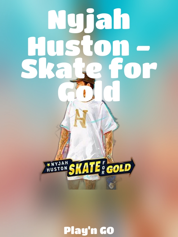 Nyjah Huston - Skate for Gold slot Play'n GO