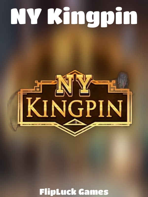 NY Kingpin slot FlipLuck Games