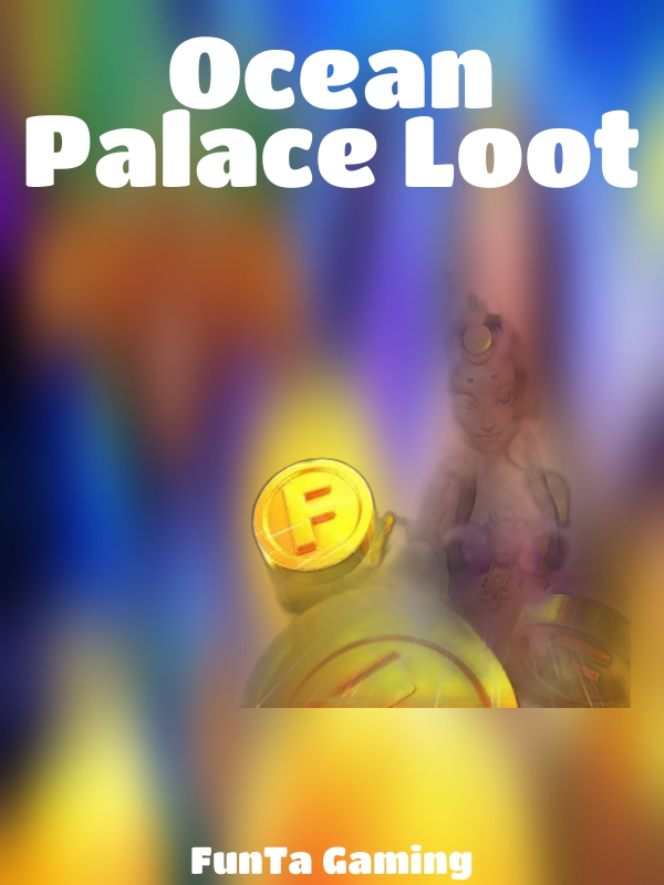 Ocean Palace Loot slot FunTa Gaming