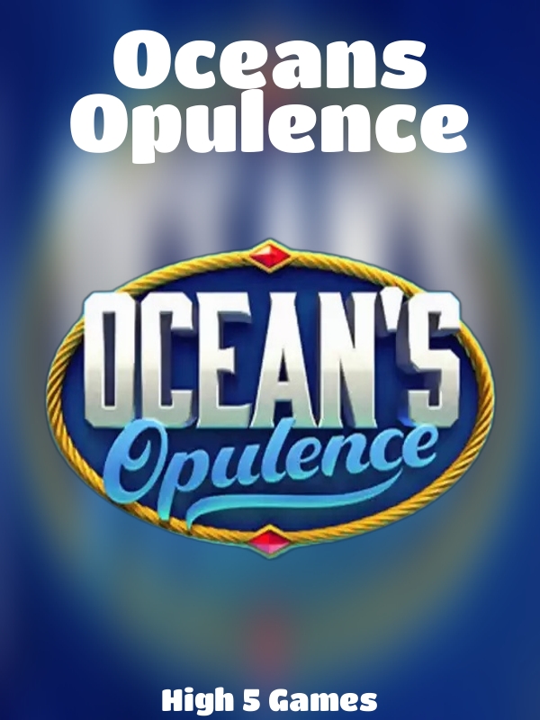 Oceans Opulence slot High 5 Games