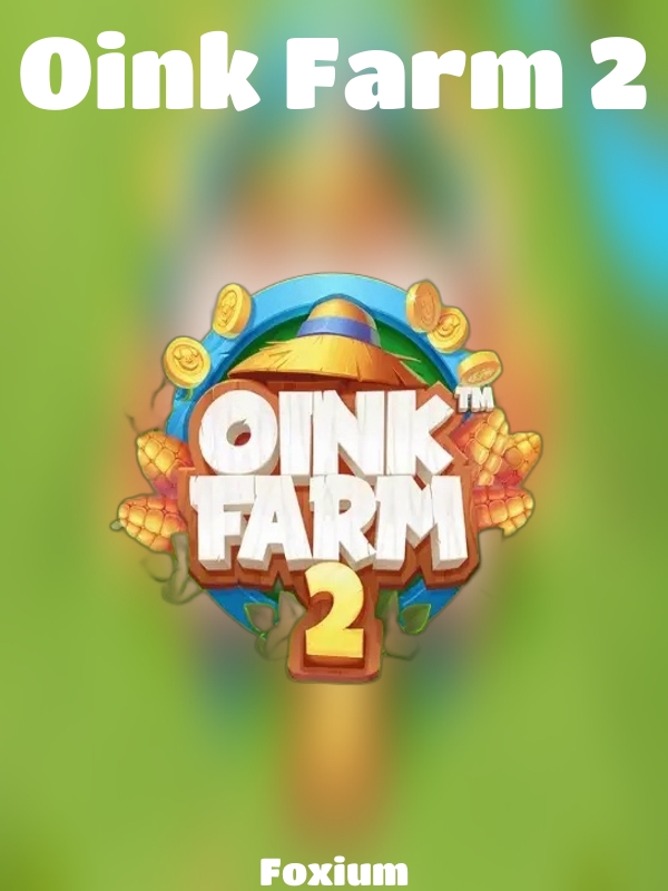 Oink Farm 2 slot Foxium