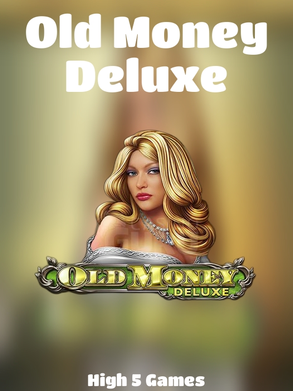 Old Money Deluxe slot High 5 Games