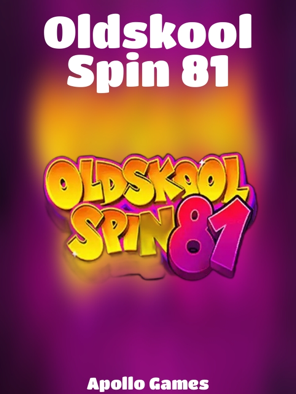 Oldskool Spin 81 slot Apollo Games