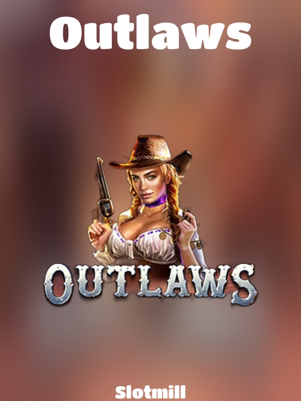 Outlaws slot Slotmill