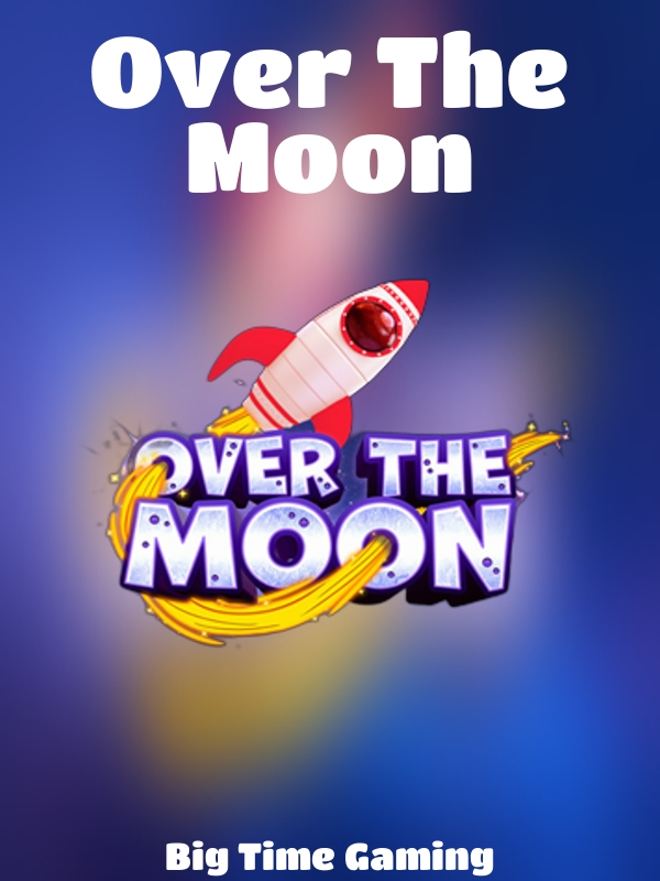 Over The Moon slot Big Time Gaming