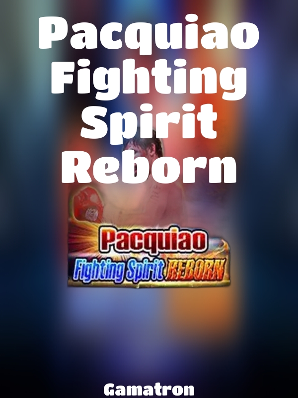 Pacquiao Fighting Spirit Reborn slot Gamatron