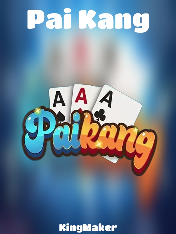 Pai Kang slot KingMaker