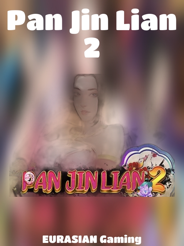 Pan Jin Lian 2 slot EURASIAN Gaming