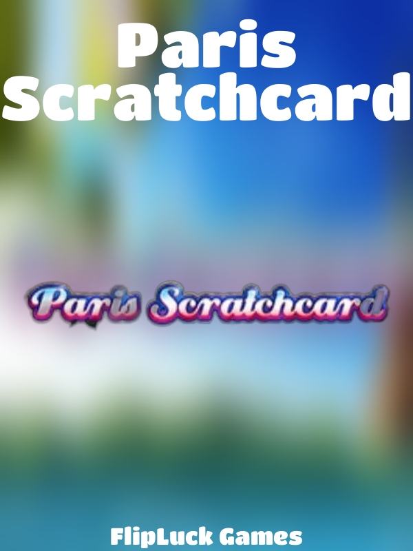 Paris Scratchcard slot FlipLuck Games