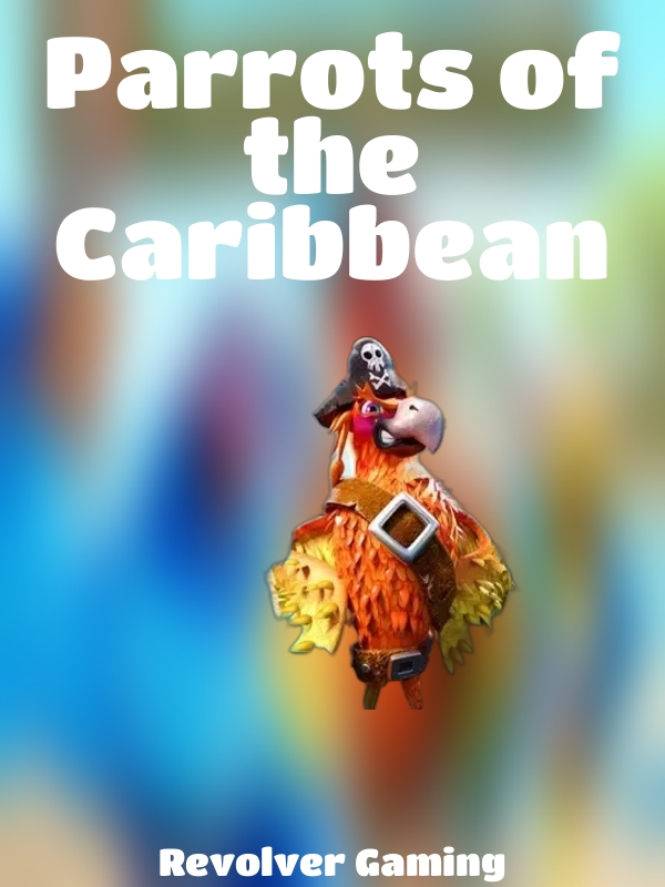 Parrots of the Caribbean slot Revolver Gaming