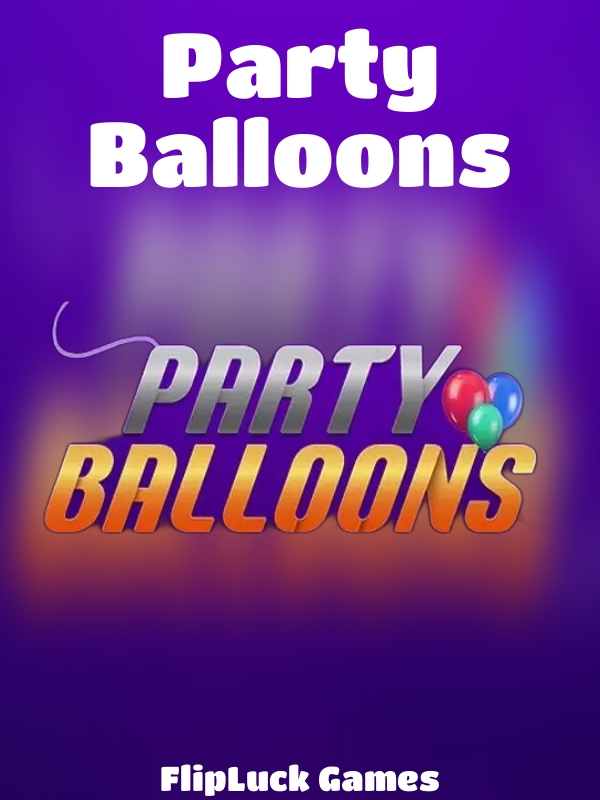 Party Balloons slot FlipLuck Games