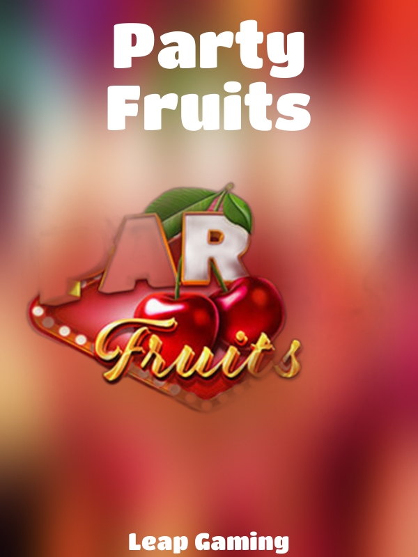 Party Fruits slot Leap Gaming