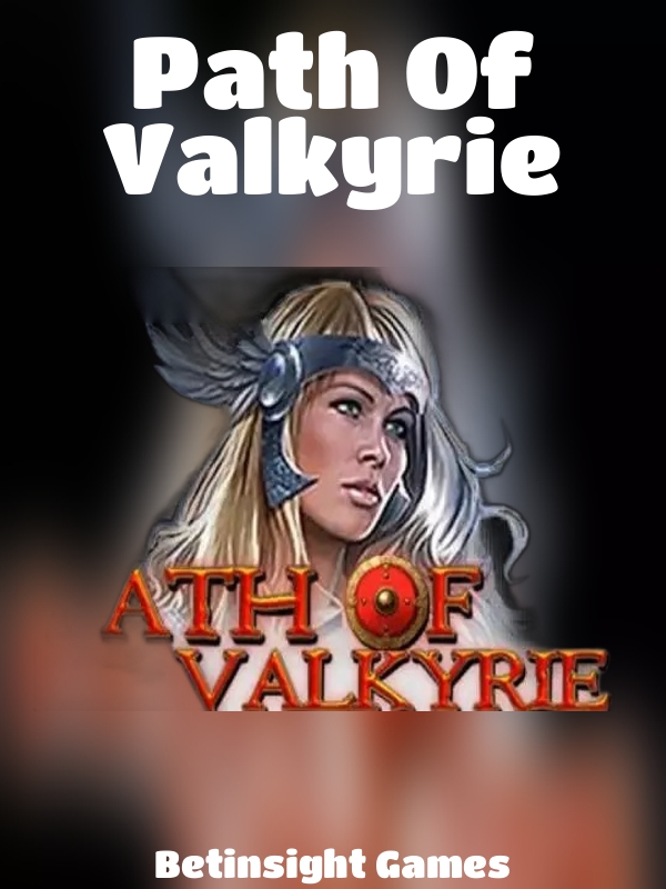 Path Of Valkyrie slot Betinsight Games