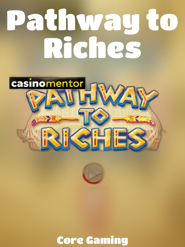 Pathway to Riches slot Core Gaming