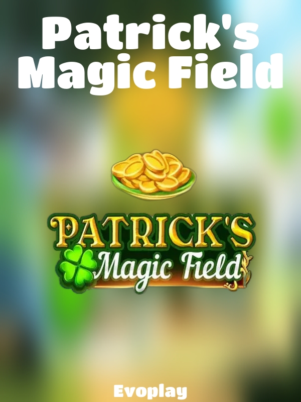 Patrick's Magic Field slot Evoplay