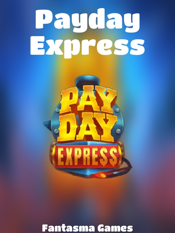 Payday Express slot Fantasma Games