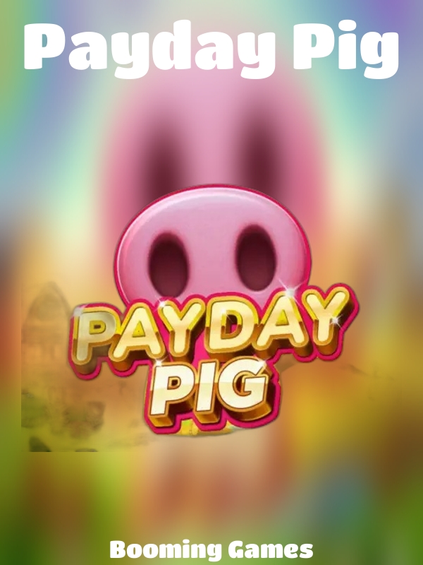 Payday Pig slot Booming Games