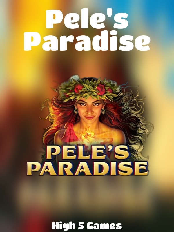 Pele's Paradise slot High 5 Games