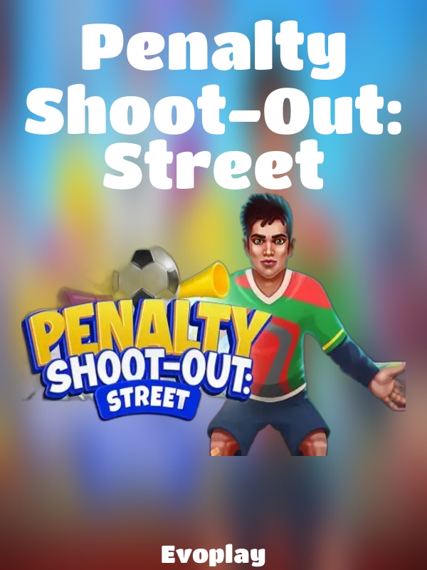 Penalty Shoot-Out: Street slot Evoplay