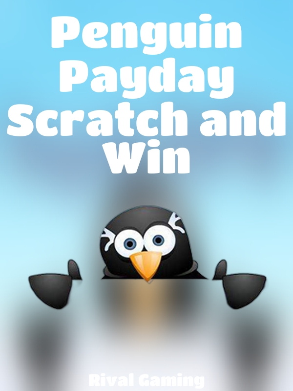 Penguin Payday Scratch and Win slot Rival Gaming