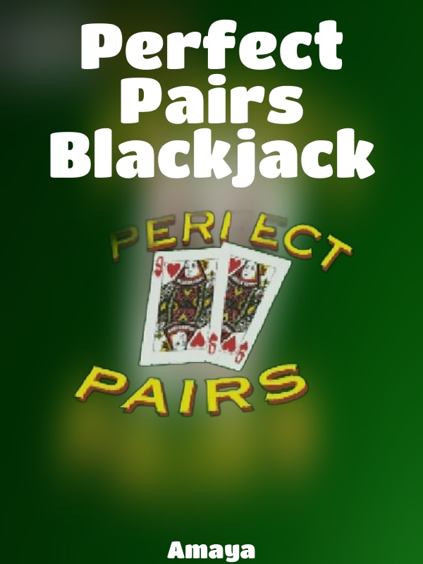 Perfect Pairs Blackjack slot Amaya