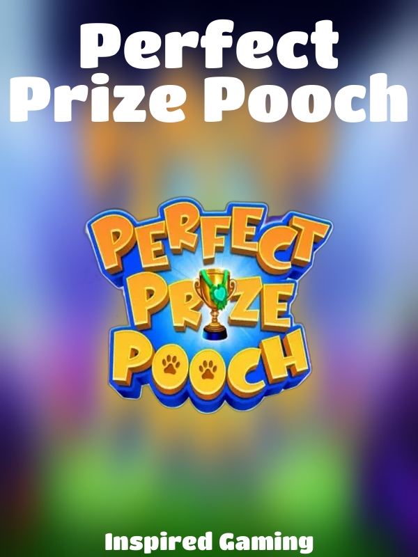 Perfect Prize Pooch slot Inspired Gaming