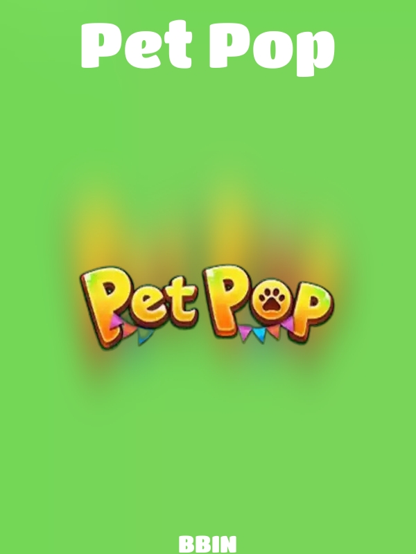 Pet Pop slot BBIN