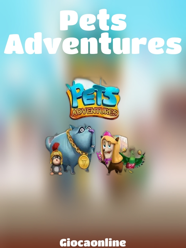 Pets Adventures slot Giocaonline